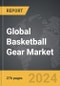 Basketball Gear - Global Strategic Business Report - Product Thumbnail Image