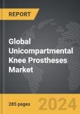 Unicompartmental Knee Prostheses - Global Strategic Business Report- Product Image