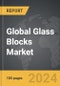 Glass Blocks - Global Strategic Business Report - Product Image