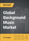 Background Music - Global Strategic Business Report- Product Image