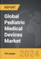 Pediatric Medical Devices - Global Strategic Business Report - Product Image