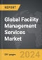 Facility Management (FM) Services - Global Strategic Business Report - Product Thumbnail Image
