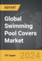 Swimming Pool Covers - Global Strategic Business Report - Product Image