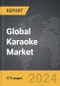 Karaoke - Global Strategic Business Report - Product Image