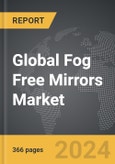 Fog Free Mirrors - Global Strategic Business Report- Product Image