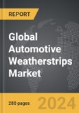 Automotive Weatherstrips - Global Strategic Business Report- Product Image