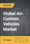 Air-Cushion Vehicles - Global Strategic Business Report - Product Image