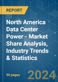 North America Data Center Power - Market Share Analysis, Industry Trends & Statistics, Growth Forecasts (2024 - 2029)- Product Image