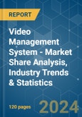 Video Management System - Market Share Analysis, Industry Trends & Statistics, Growth Forecasts (2024 - 2029)- Product Image