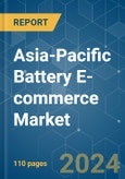 Asia-Pacific Battery E-commerce - Market Share Analysis, Industry Trends & Statistics, Growth Forecasts (2024 - 2029)- Product Image