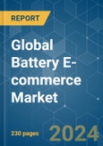 Global Battery E-commerce - Market Share Analysis, Industry Trends & Statistics, Growth Forecasts (2024 - 2029)- Product Image