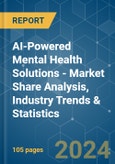 AI-Powered Mental Health Solutions - Market Share Analysis, Industry Trends & Statistics, Growth Forecasts (2024 - 2029)- Product Image