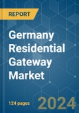 Germany Residential Gateway - Market Share Analysis, Industry Trends & Statistics, Growth Forecasts (2024 - 2029)- Product Image