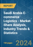 Saudi Arabia E-commerce Logistics - Market Share Analysis, Industry Trends & Statistics, Growth Forecasts (2024 - 2029)- Product Image