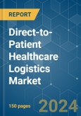 Direct-to-Patient Healthcare Logistics - Market Share Analysis, Industry Trends & Statistics, Growth Forecasts (2024 - 2029)- Product Image