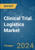 Clinical Trial Logistics - Market Share Analysis, Industry Trends & Statistics, Growth Forecasts (2024 - 2029)- Product Image