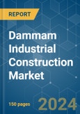 Dammam Industrial Construction - Market Share Analysis, Industry Trends & Statistics, Growth Forecasts (2024 - 2029)- Product Image