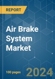 Air Brake System - Market Share Analysis, Industry Trends & Statistics, Growth Forecasts (2024 - 2029)- Product Image