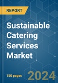 Sustainable Catering Services - Market Share Analysis, Industry Trends & Statistics, Growth Forecasts (2024 - 2029)- Product Image