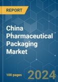 China Pharmaceutical Packaging - Market Share Analysis, Industry Trends & Statistics, Growth Forecasts (2024 - 2029)- Product Image