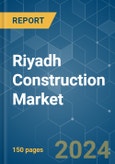 Riyadh Construction - Market Share Analysis, Industry Trends & Statistics, Growth Forecasts (2024 - 2029)- Product Image