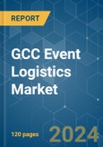 GCC Event Logistics - Market Share Analysis, Industry Trends & Statistics, Growth Forecasts (2024 - 2029)- Product Image