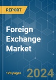 Foreign Exchange - Market Share Analysis, Industry Trends & Statistics, Growth Forecasts (2024 - 2029)- Product Image