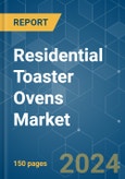 Residential Toaster Ovens - Market Share Analysis, Industry Trends & Statistics, Growth Forecasts (2024 - 2029)- Product Image