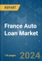 France Auto Loan - Market Share Analysis, Industry Trends & Statistics, Growth Forecasts (2024 - 2029) - Product Image