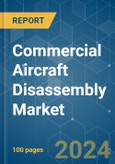 Commercial Aircraft Disassembly - Market Share Analysis, Industry Trends & Statistics, Growth Forecasts (2024 - 2029)- Product Image