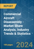 Commercial Aircraft Disassembly - Market Share Analysis, Industry Trends & Statistics, Growth Forecasts (2024 - 2029)- Product Image