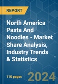 North America Pasta And Noodles - Market Share Analysis, Industry Trends & Statistics, Growth Forecasts (2024 - 2029)- Product Image