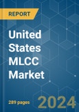 United States MLCC - Market Share Analysis, Industry Trends & Statistics, Growth Forecasts (2024 - 2029)- Product Image