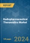 Radiopharmaceutical Theranostics - Market Share Analysis, Industry Trends & Statistics, Growth Forecasts (2024 - 2029) - Product Image