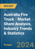 Australia Fire Truck - Market Share Analysis, Industry Trends & Statistics, Growth Forecasts (2024 - 2029)- Product Image