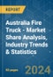 Australia Fire Truck - Market Share Analysis, Industry Trends & Statistics, Growth Forecasts (2024 - 2029) - Product Image