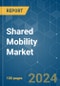 Shared Mobility - Market Share Analysis, Industry Trends & Statistics, Growth Forecasts (2024 - 2029) - Product Image