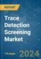 Trace Detection Screening - Market Share Analysis, Industry Trends & Statistics, Growth Forecasts (2024 - 2029) - Product Image