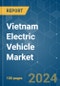 Vietnam Electric Vehicle - Market Share Analysis, Industry Trends & Statistics, Growth Forecasts (2024 - 2029) - Product Image