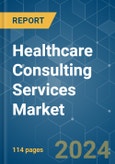 Healthcare Consulting Services - Market Share Analysis, Industry Trends & Statistics, Growth Forecasts (2024 - 2029)- Product Image