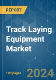 Track Laying Equipment - Market Share Analysis, Industry Trends & Statistics, Growth Forecasts (2024 - 2029)- Product Image