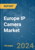 Europe IP Camera - Market Share Analysis, Industry Trends & Statistics, Growth Forecasts (2024 - 2029)- Product Image