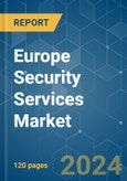 Europe Security Services - Market Share Analysis, Industry Trends & Statistics, Growth Forecasts (2024 - 2029)- Product Image