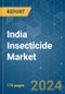 India Insecticide - Market Share Analysis, Industry Trends & Statistics, Growth Forecasts (2024 - 2029) - Product Image