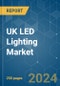 UK LED Lighting - Market Share Analysis, Industry Trends & Statistics, Growth Forecasts (2024 - 2030) - Product Image