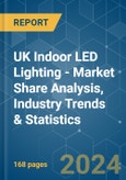 UK Indoor LED Lighting - Market Share Analysis, Industry Trends & Statistics, Growth Forecasts (2024 - 2030)- Product Image