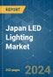 Japan LED Lighting - Market Share Analysis, Industry Trends & Statistics, Growth Forecasts (2024 - 2030) - Product Thumbnail Image