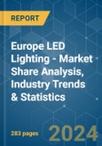 Europe LED Lighting - Market Share Analysis, Industry Trends & Statistics, Growth Forecasts (2024 - 2030)- Product Image