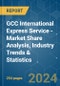 GCC International Express Service - Market Share Analysis, Industry Trends & Statistics, Growth Forecasts (2024 - 2030) - Product Image