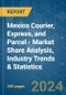 Mexico Courier, Express, and Parcel (CEP) - Market Share Analysis, Industry Trends & Statistics, Growth Forecasts (2024 - 2030) - Product Thumbnail Image